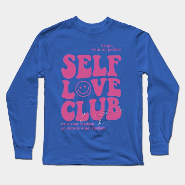 Self love club Long Sleeve T-Shirt by LifeTime Design